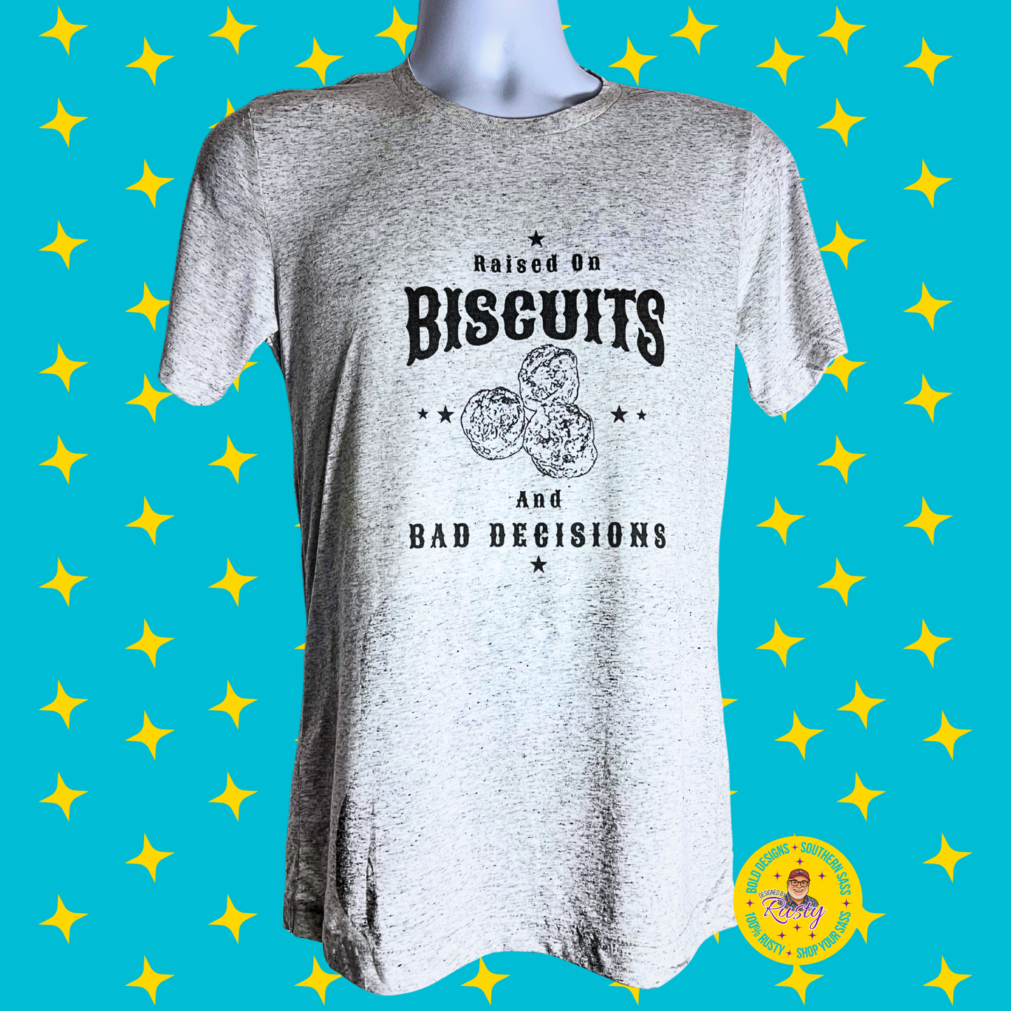 Raised On Biscuits and Bad Decisions - Sports Gray | Designed by Rusty