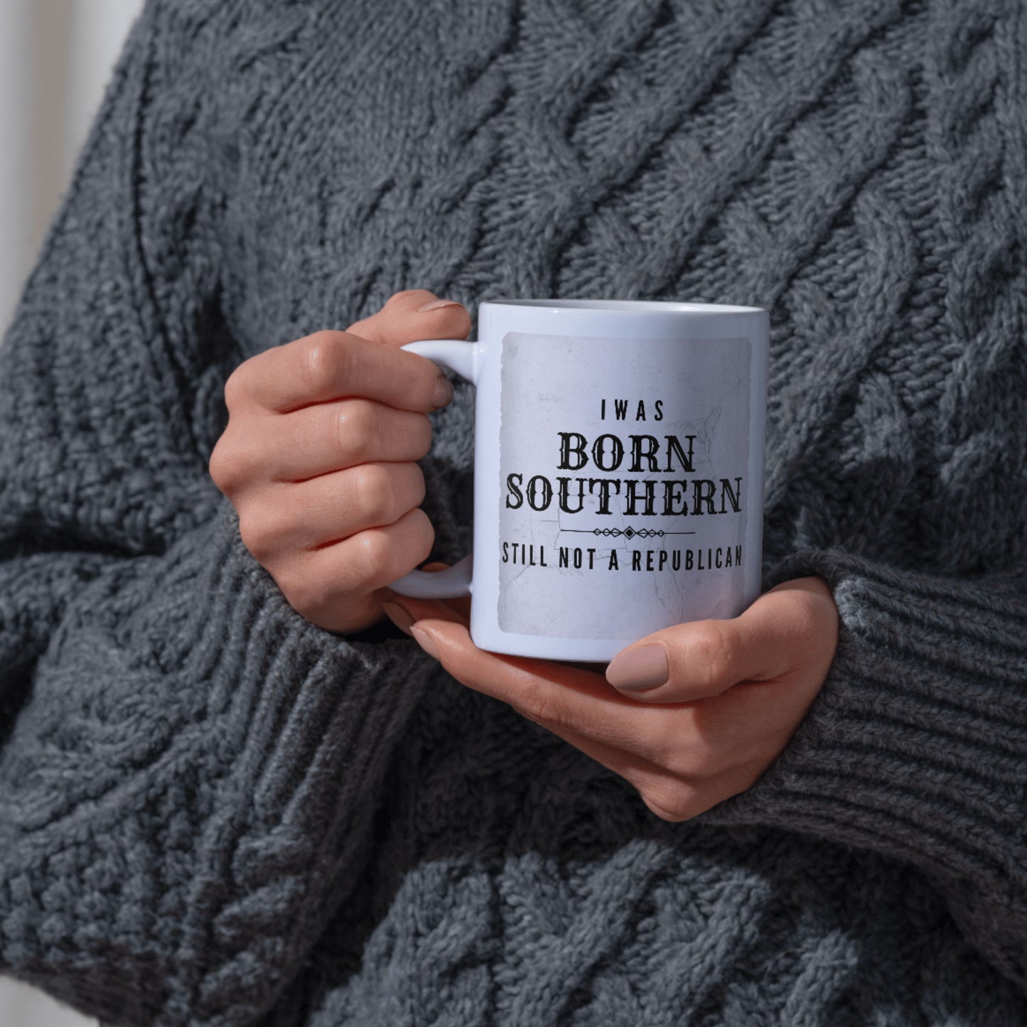 Born Southern Still Not a Republican Mug – 15 oz Ceramic Mug