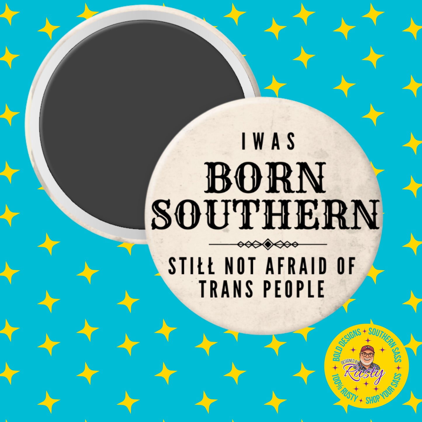 Born Southern trans support magnet on teal star background, bold LGBTQ ally gift magnet
