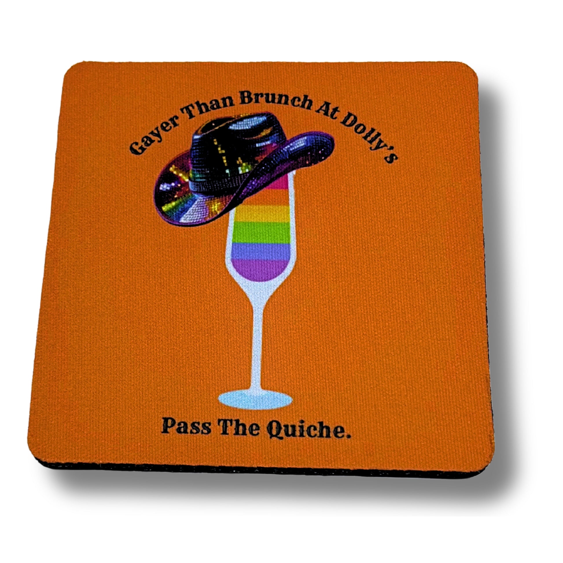 Orange coaster with rainbow mimosa glass and sequin cowboy hat, reading “Gayer Than Brunch at Dolly’s – Pass The Quiche,” displayed against a plain white background.