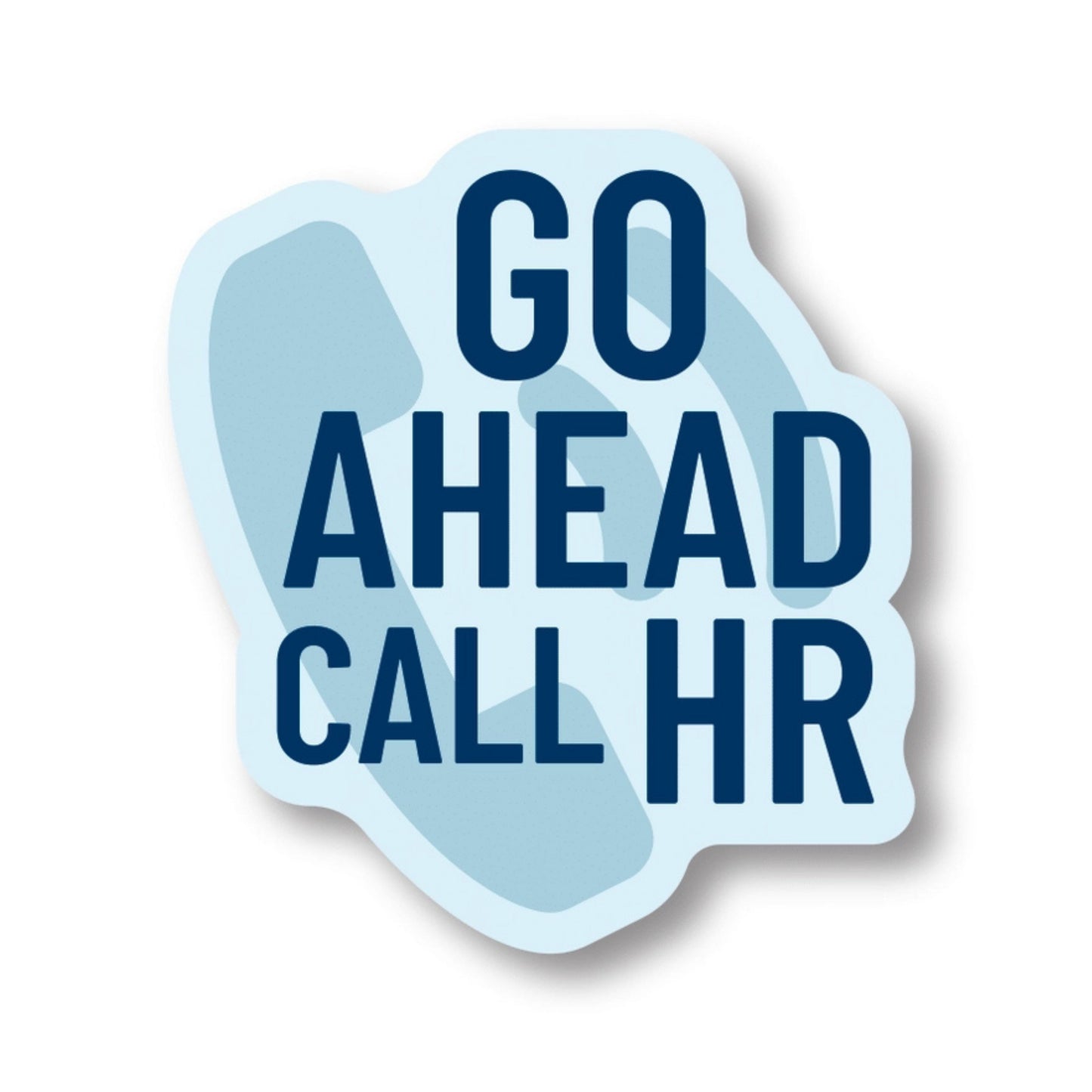 Go Ahead Call Hr Sticker | Funatic