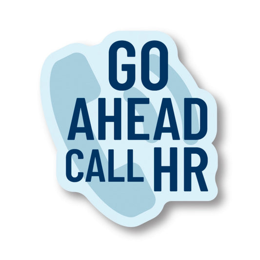 Go Ahead Call Hr Sticker | Funatic