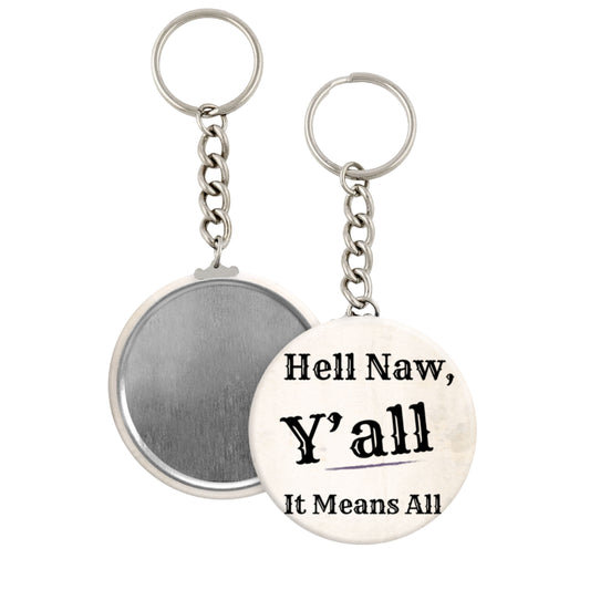 Hell Naw Y’all Key Ring