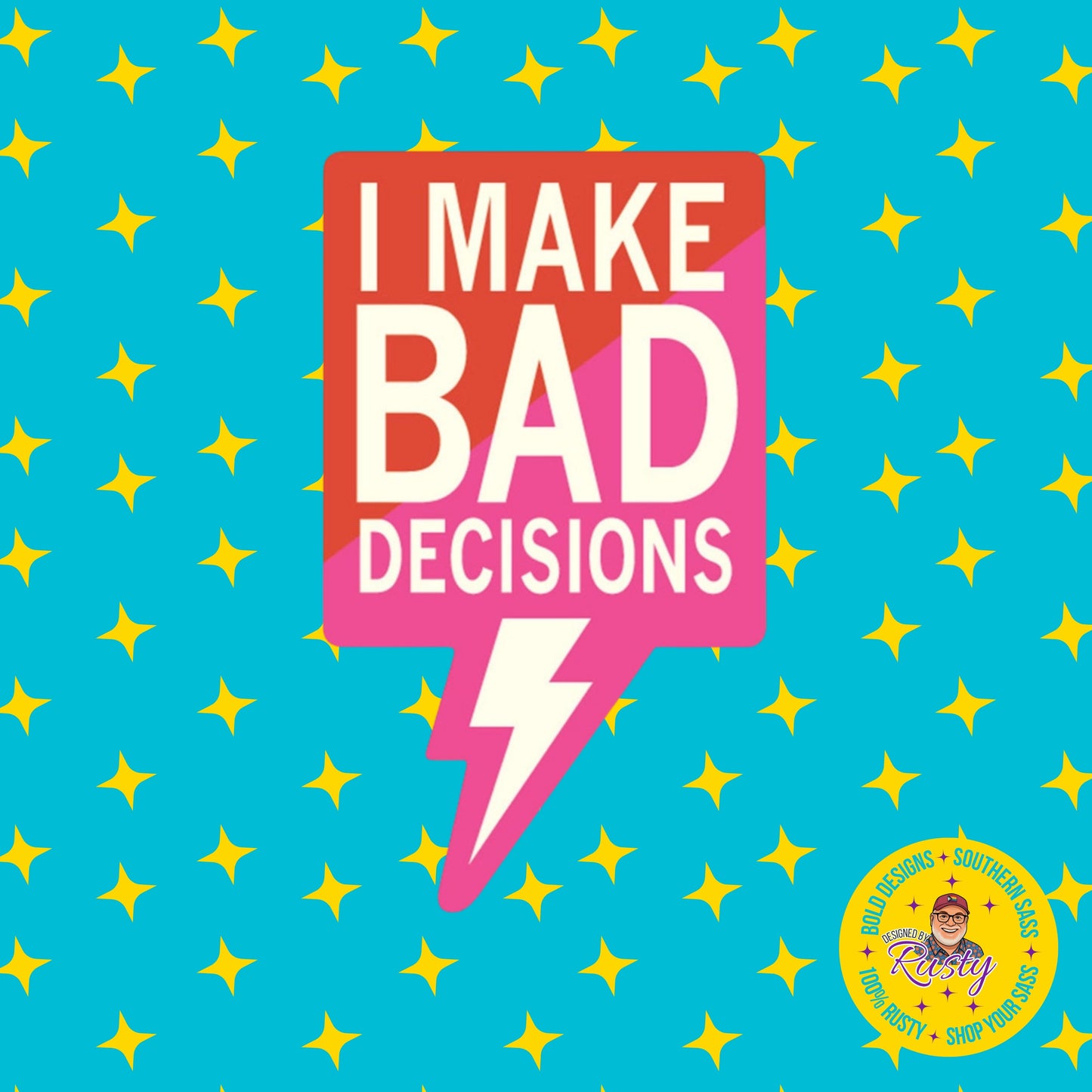 I Make Bad Decisions Sticker | Funatic