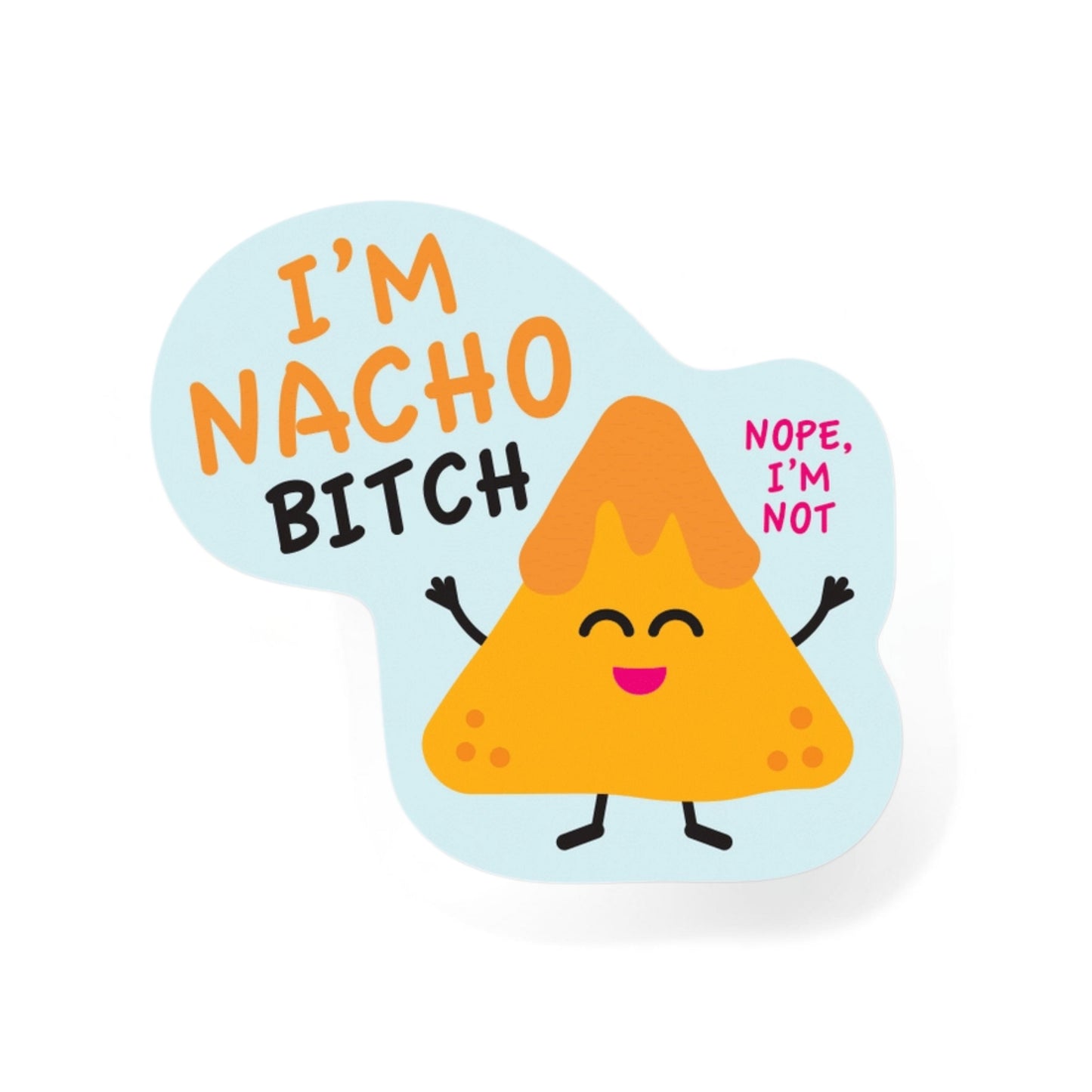 I'm Nacho Bitch Sticker | Funatic