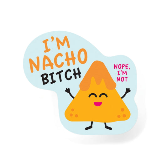 I'm Nacho Bitch Sticker | Funatic