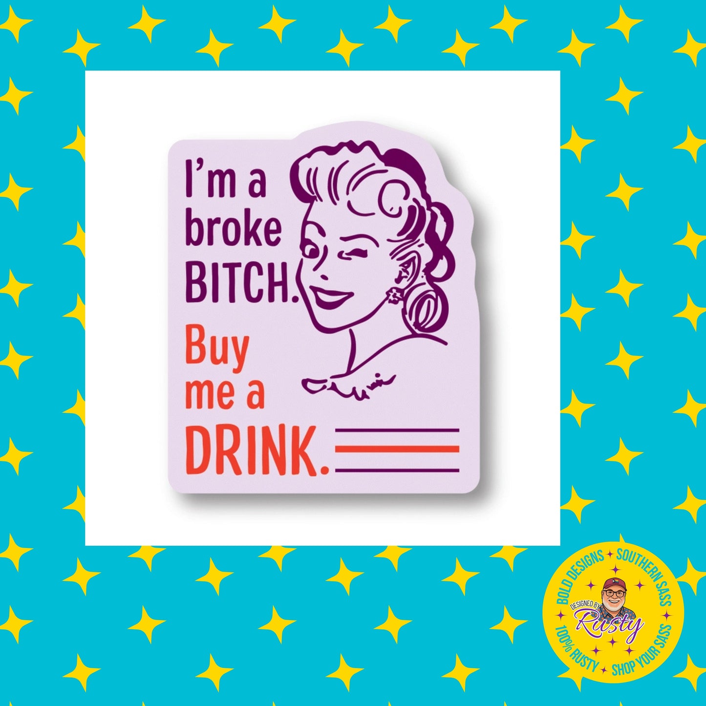 I'm A Broke Bitch Sticker | Funatic