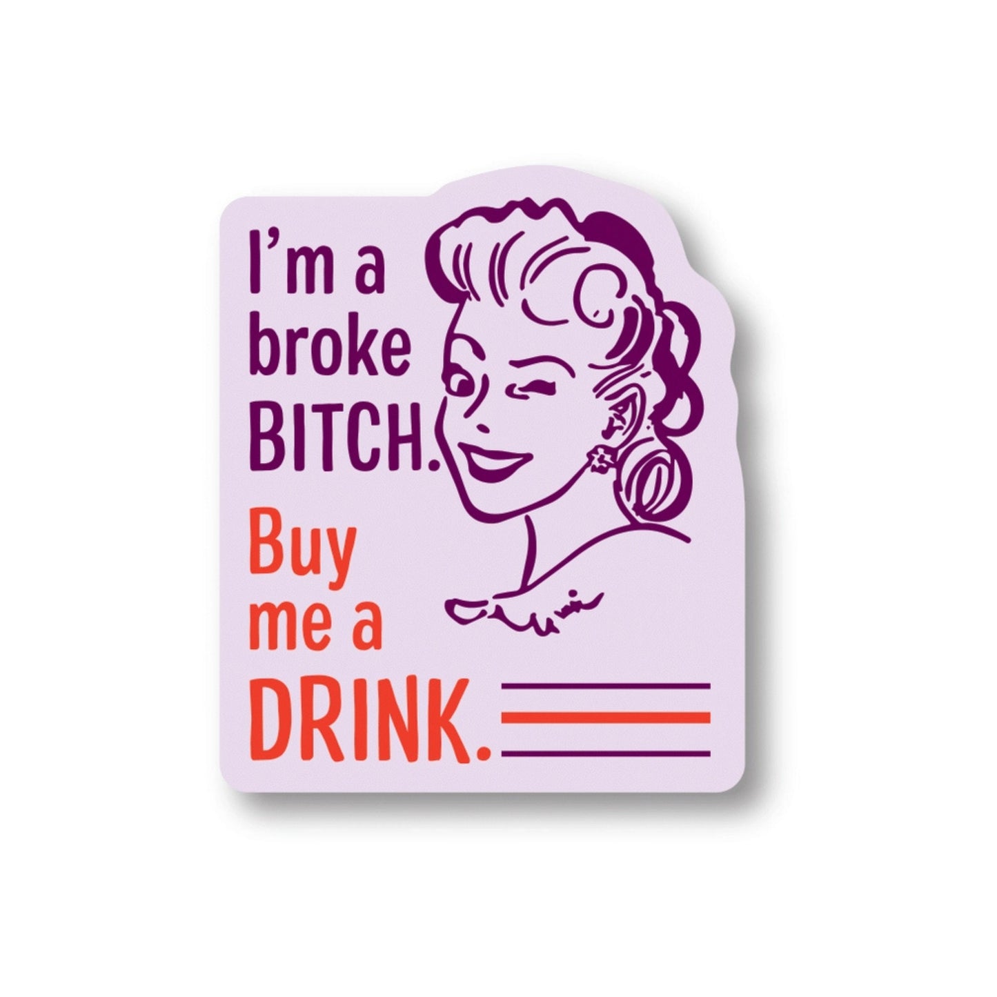 I'm A Broke Bitch Sticker | Funatic