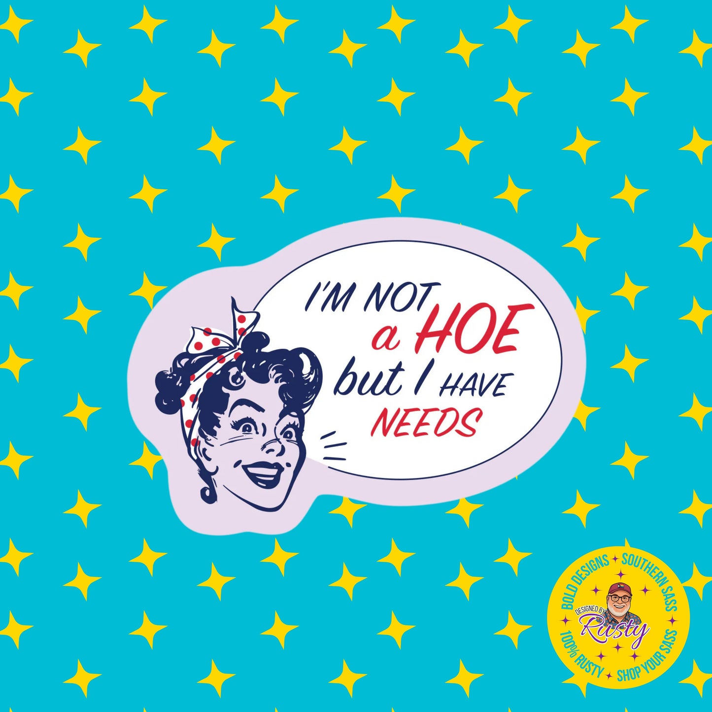 I'm Not A Hoe But I Have Needs Sticker | Funatic
