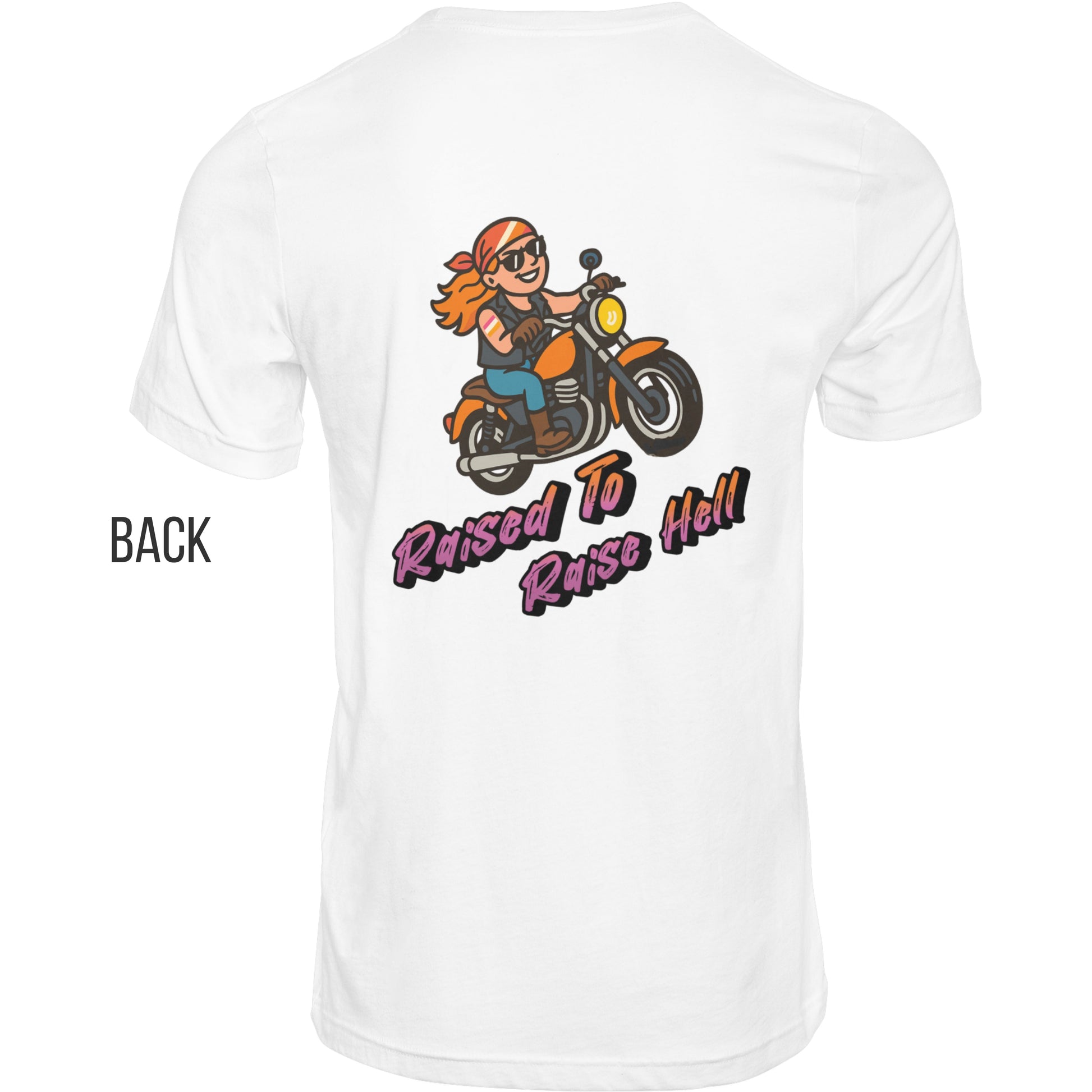 White women’s T-shirt with cartoon biker woman graphic and text “Raised to Raise Hell” on the back.