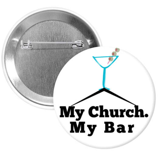 2.25 inch round button with “My Church My Bar” humorous Southern pride design.