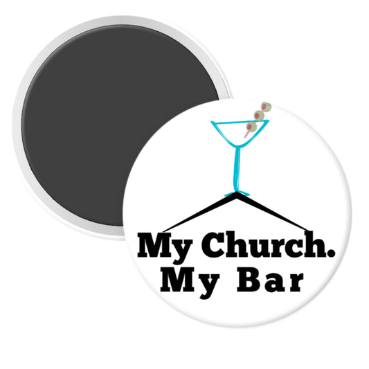 Round magnet with a martini glass design and text 'My Church. My Bar' on a white background.
