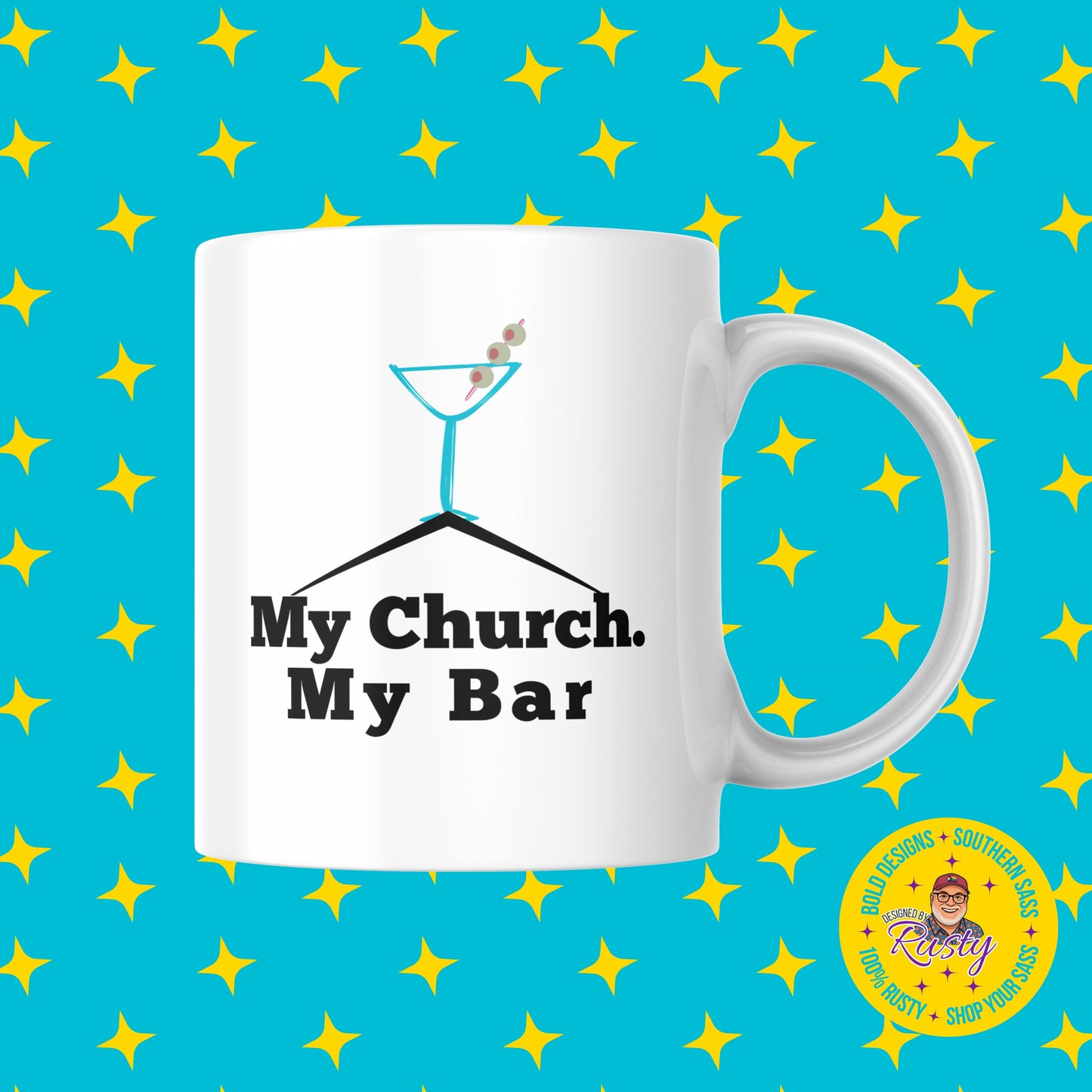 White mug reading “My Church. My Bar.” with martini glass design, shown on turquoise background with yellow stars and a Designed by Rusty logo in the corner.