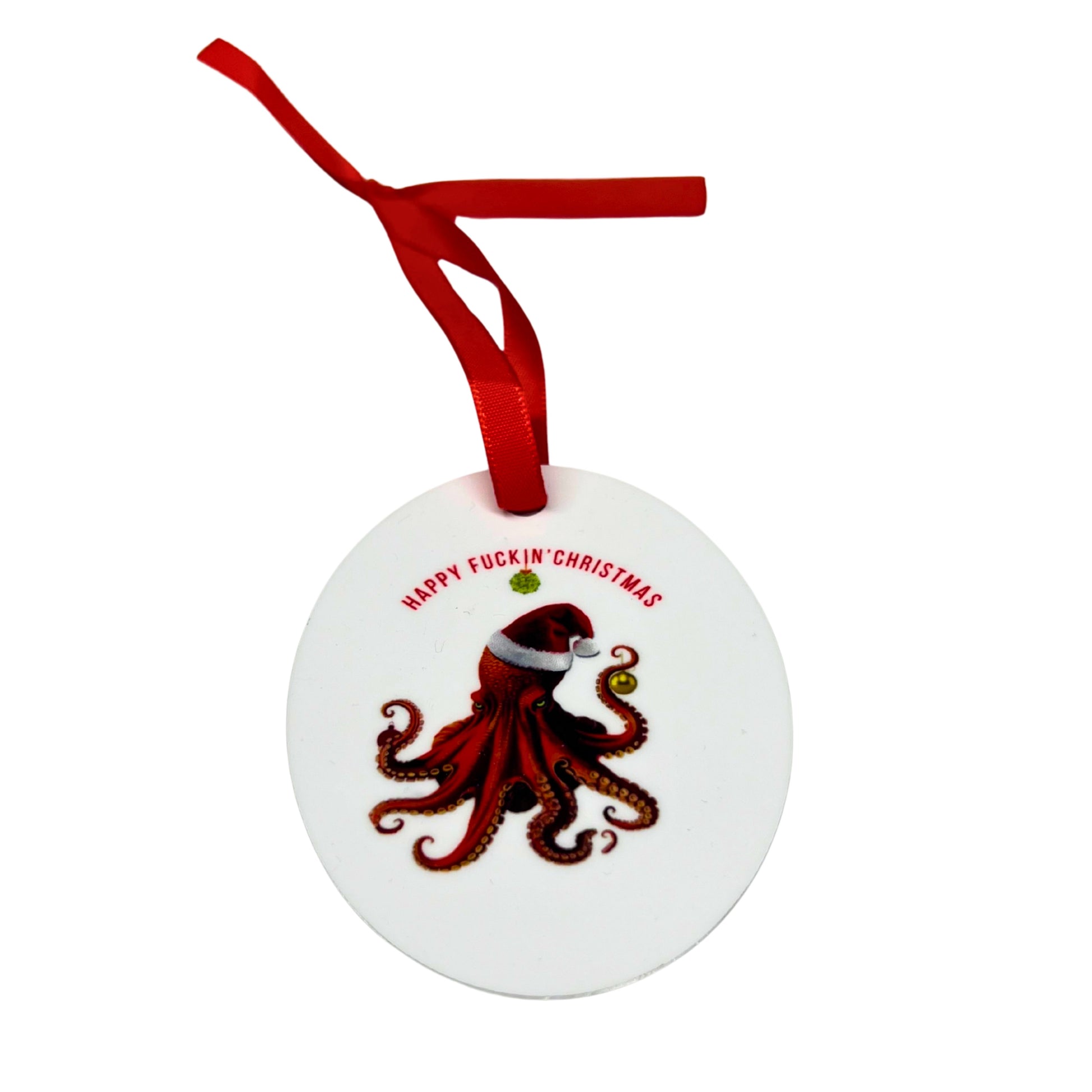 White ceramic ornament with a red ribbon and a bold red octopus wearing a Santa hat, with the text ‘Happy Fuckin’ Christmas’ printed above.