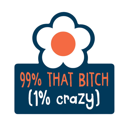99% That Bitch Sticker | Funatic