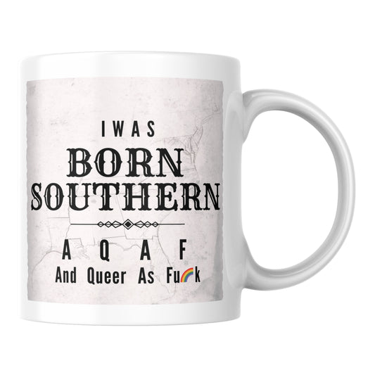 White 15 oz ceramic mug with the Born Southern QAF design by Designed by Rusty.