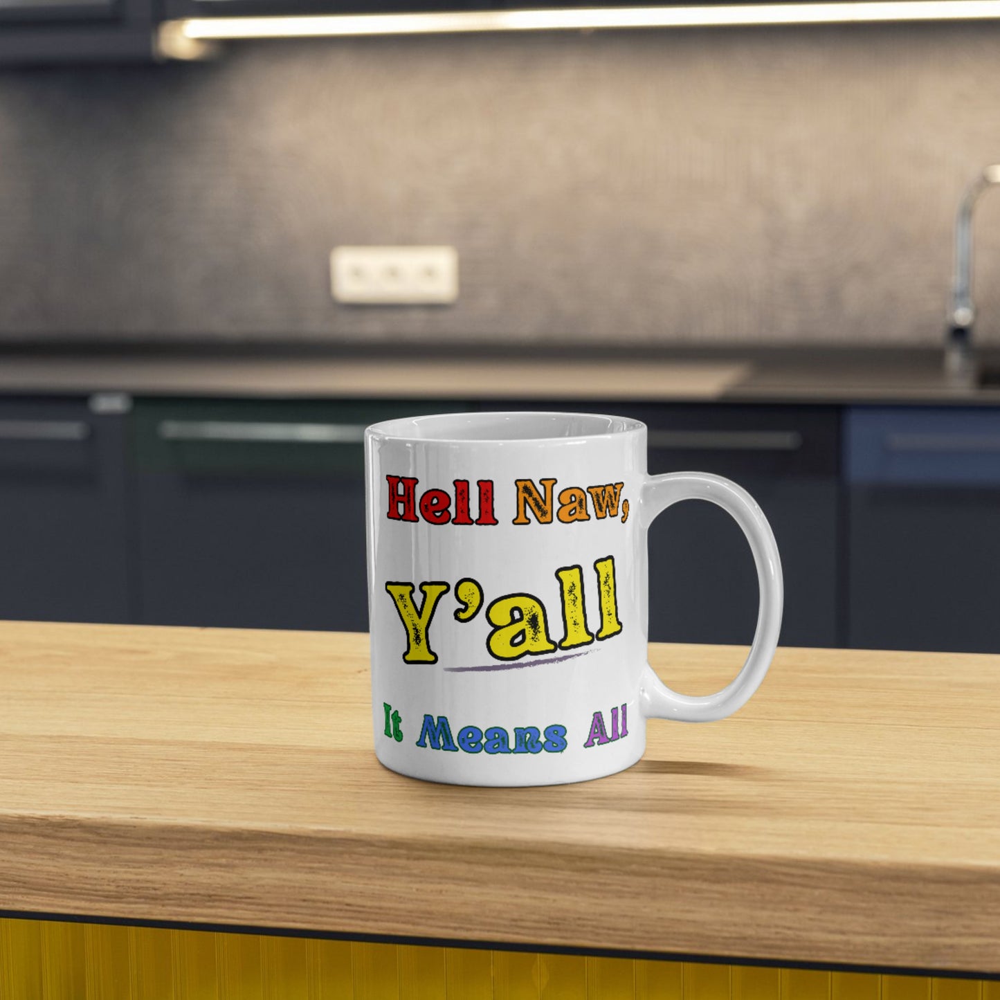 Hell Naw, Y'all – It Means All Mug (15 oz)