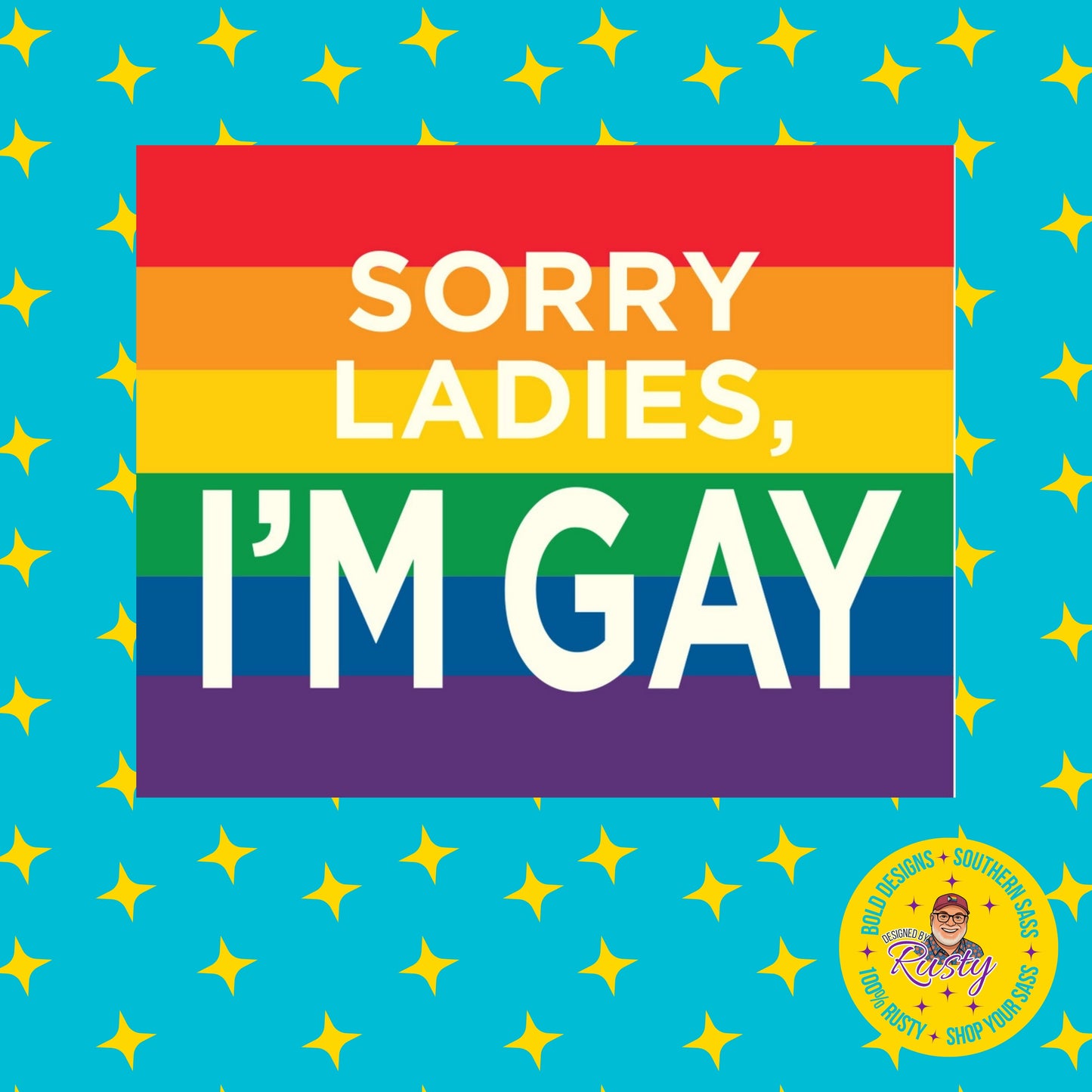 Sorry Ladies, I'm Gay Sticker | Funatic