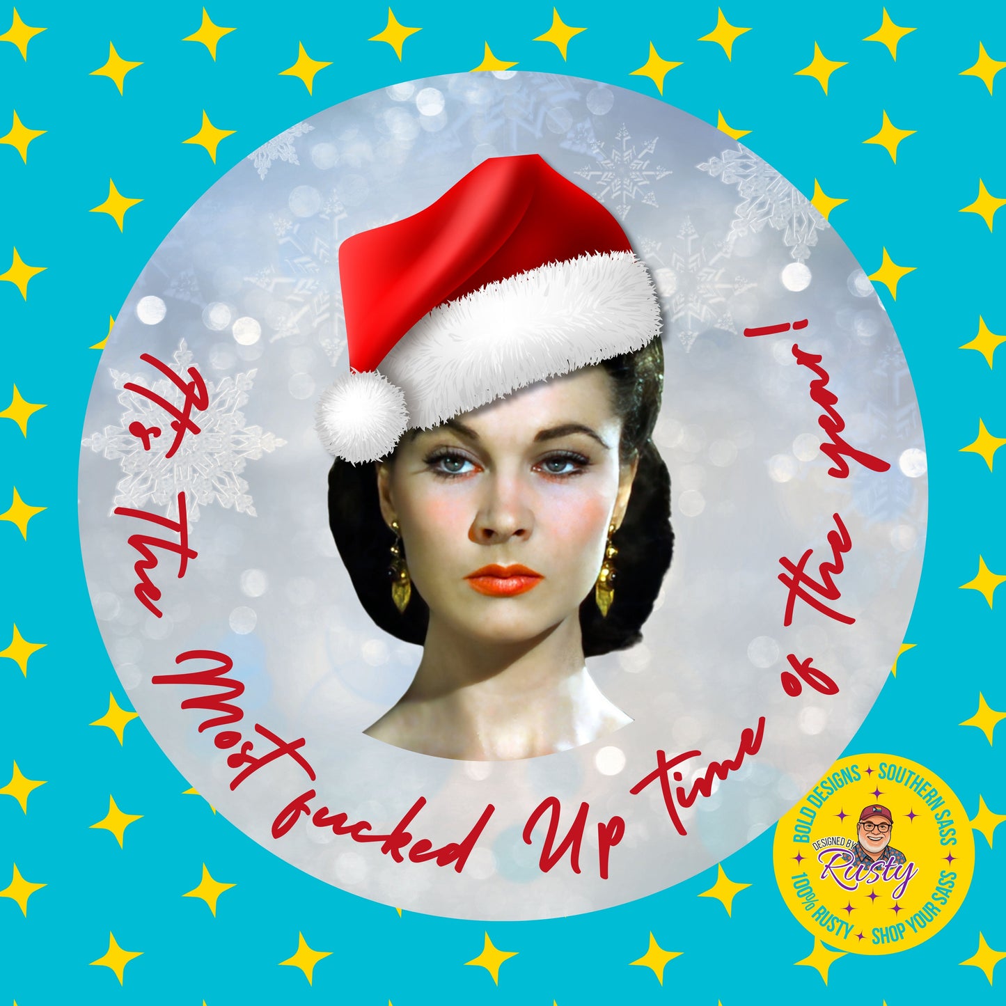 Christmas ornament with vintage-style woman in a Santa hat and the phrase ‘It’s the most fucked up time of the year,’ displayed on turquoise Designed by Rusty background with yellow stars.