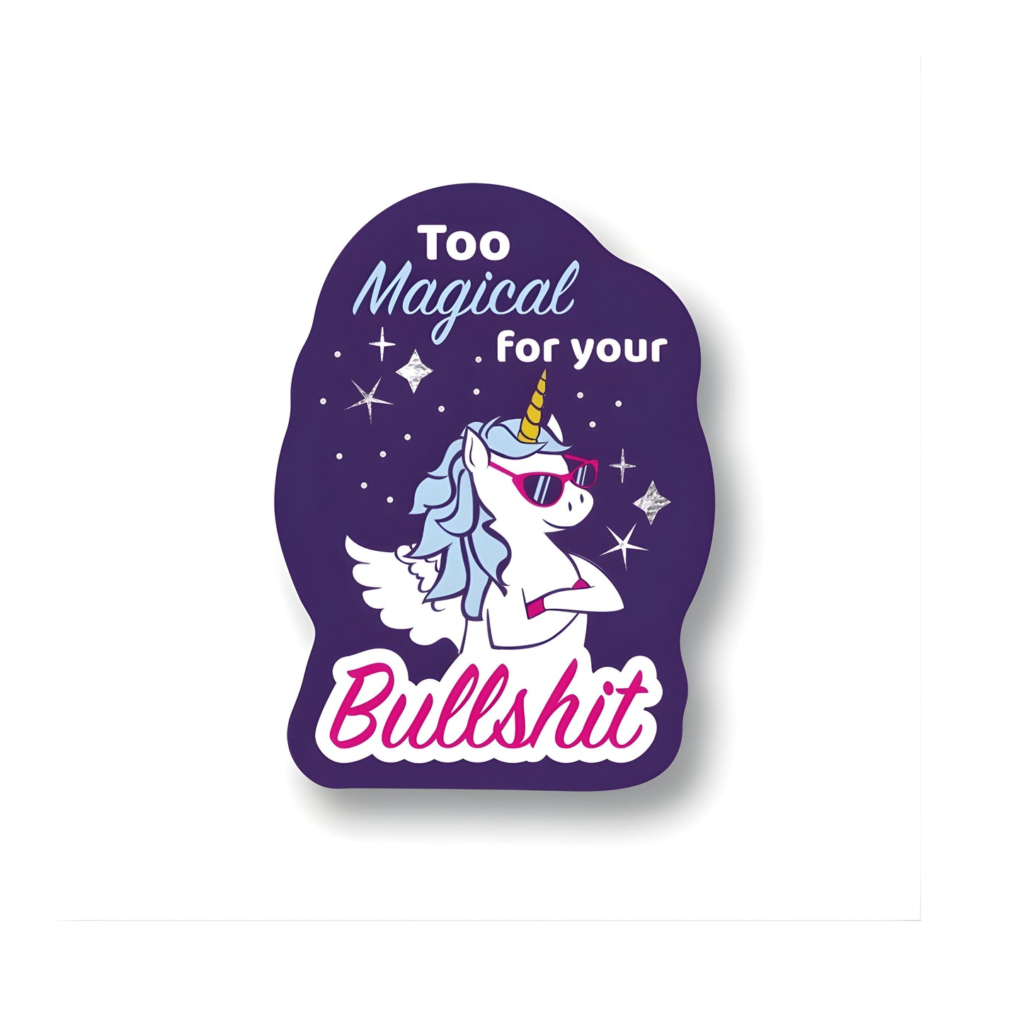 Too Magical For Your Bullshit Sticker | Funatic